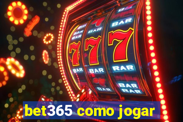 bet365 como jogar