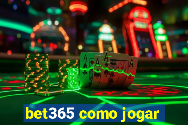 bet365 como jogar