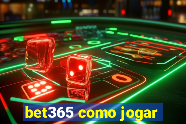 bet365 como jogar