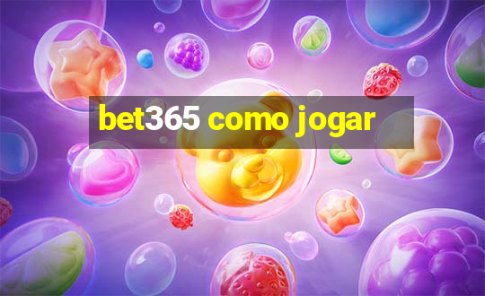 bet365 como jogar