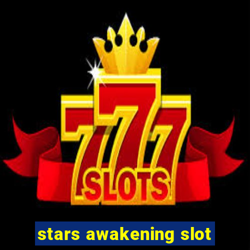 stars awakening slot