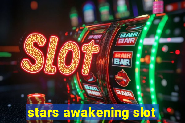 stars awakening slot