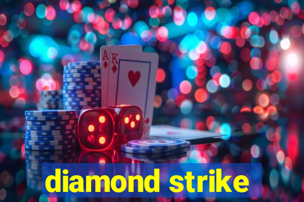 diamond strike