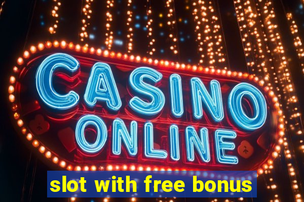 slot with free bonus