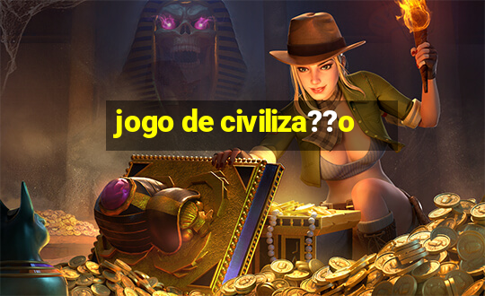 jogo de civiliza??o