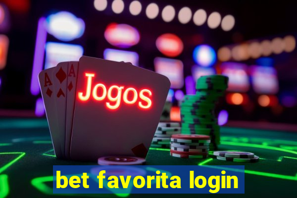 bet favorita login