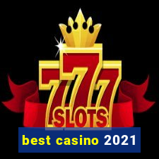 best casino 2021