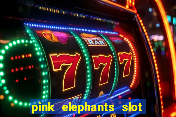 pink elephants slot free play