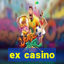 ex casino