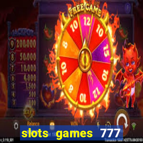 slots games 777 casino free u3172