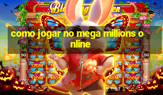 como jogar no mega millions online