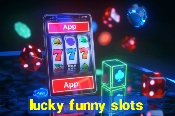 lucky funny slots