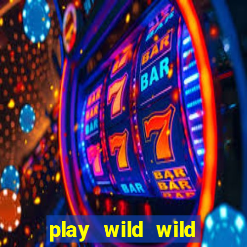 play wild wild riches slot