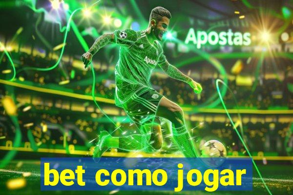 bet como jogar