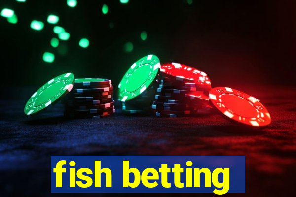 fish betting