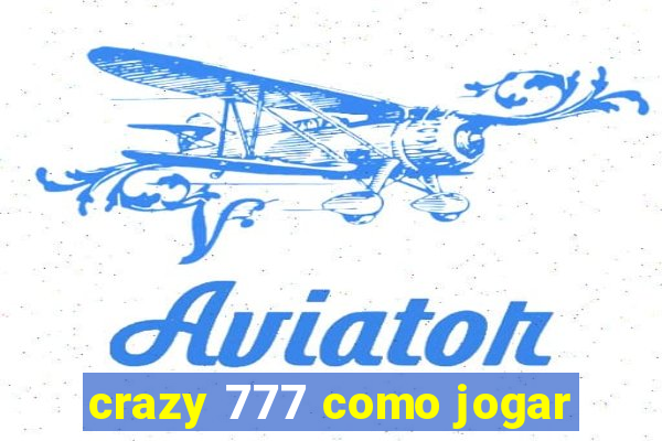 crazy 777 como jogar