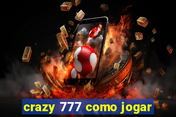 crazy 777 como jogar