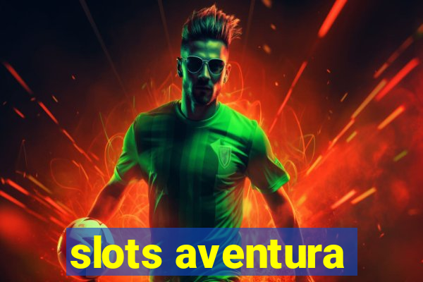 slots aventura