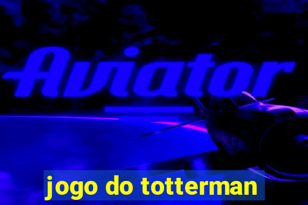 jogo do totterman