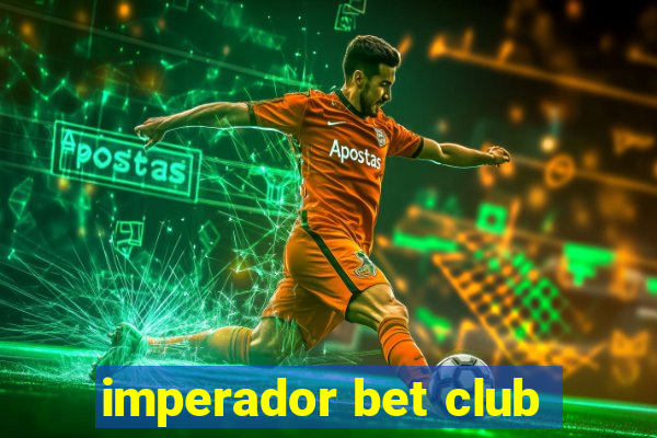 imperador bet club