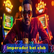 imperador bet club