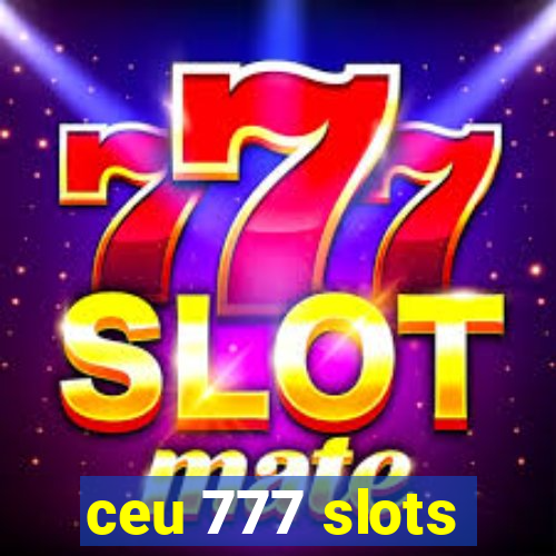 ceu 777 slots