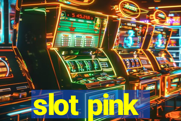 slot pink