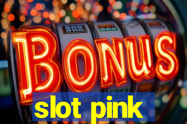 slot pink