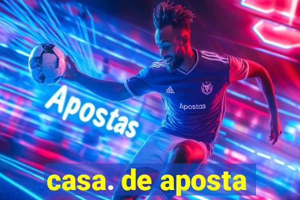 casa. de aposta