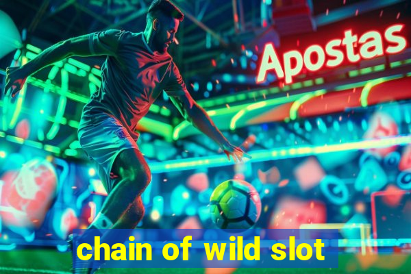 chain of wild slot