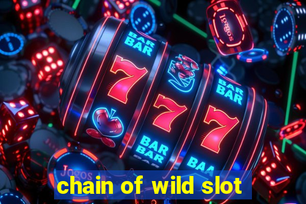 chain of wild slot