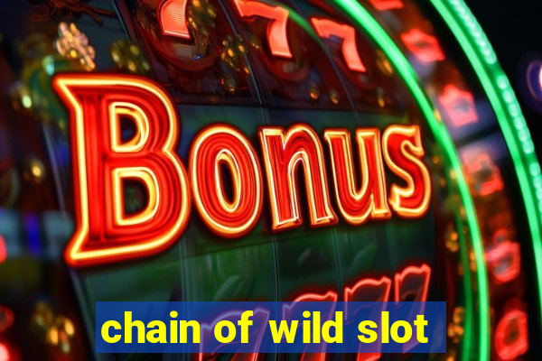 chain of wild slot