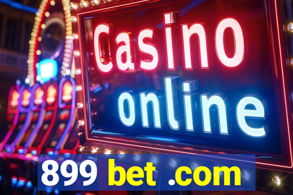 899 bet .com