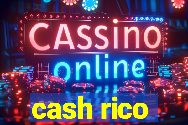 cash rico