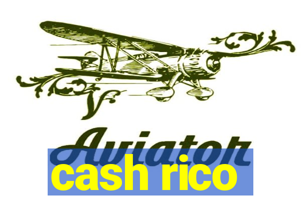 cash rico