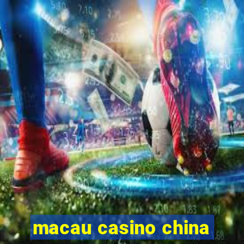 macau casino china