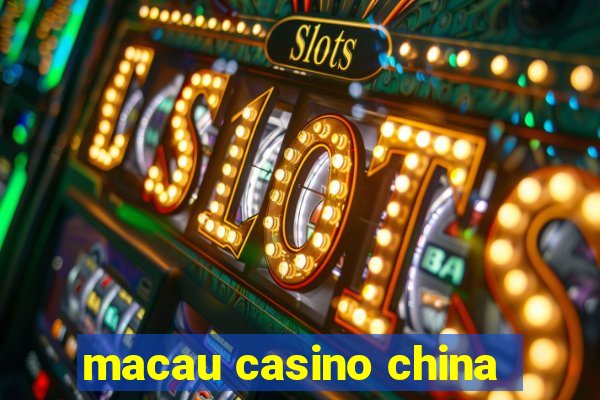 macau casino china