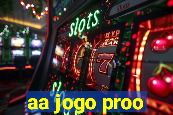 aa jogo proo