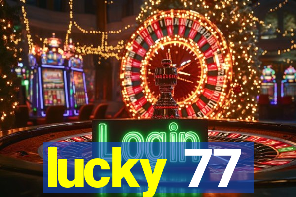 lucky 77