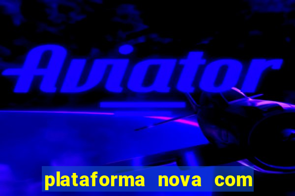 plataforma nova com bonus no cadastro