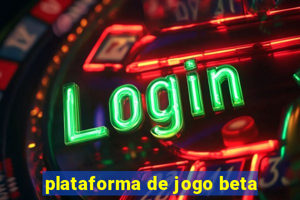 plataforma de jogo beta