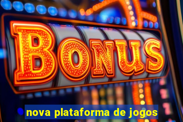 nova plataforma de jogos