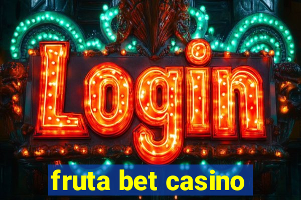 fruta bet casino