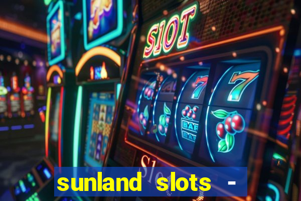 sunland slots - casino games