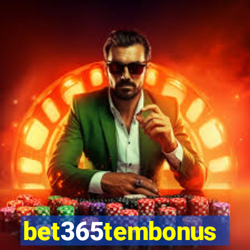 bet365tembonus