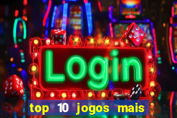 top 10 jogos mais jogados do mundo