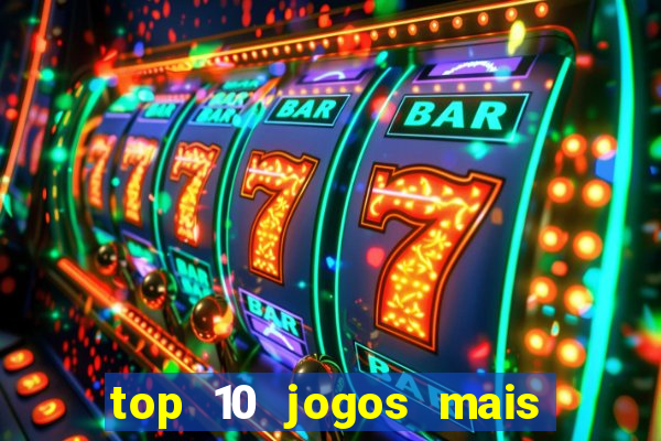 top 10 jogos mais jogados do mundo