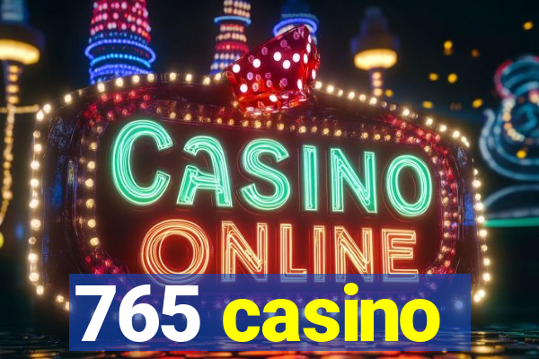 765 casino