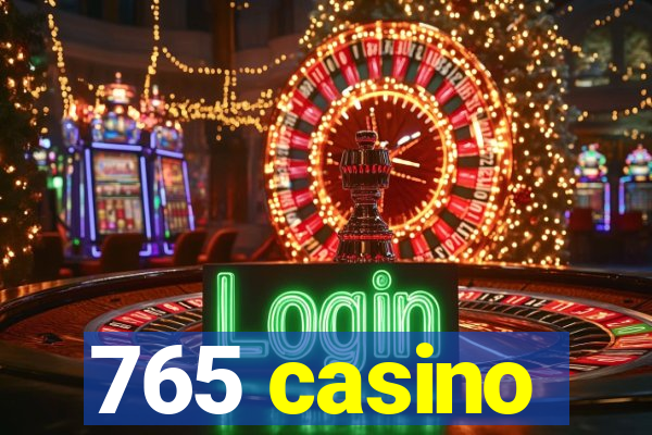 765 casino