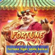 fortune tiger onde baixar